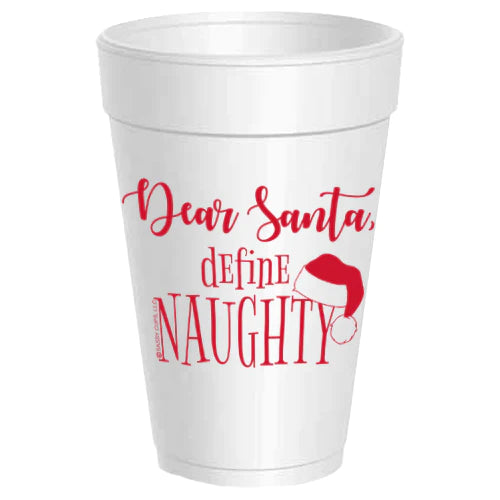Dear Santa, Define Naughty Styrofoam Cups