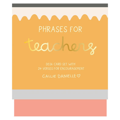 Callie Designs Phrases for Teachers Encouraging Desk Card Set