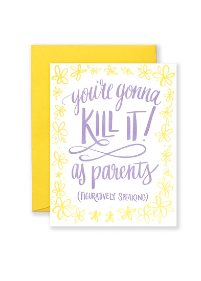 Kill It As Parents Greeting Card