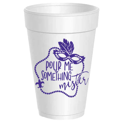 Pour Me Something Mister Styrofoam Cups
