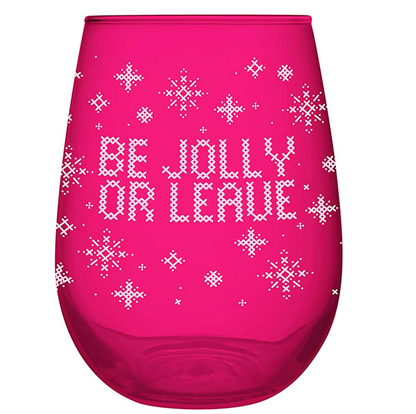 Be Jolly or Leave Stemless Wine Glass